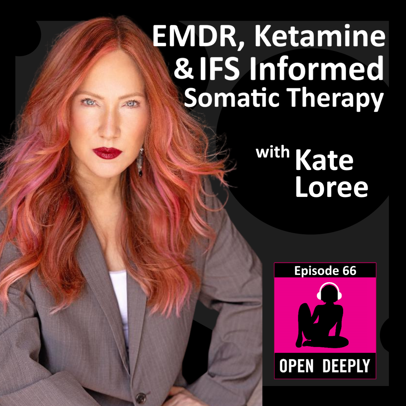 EMDR, Ketamine & IFS Informed Somatic Therapy with Kate Loree episode artwork